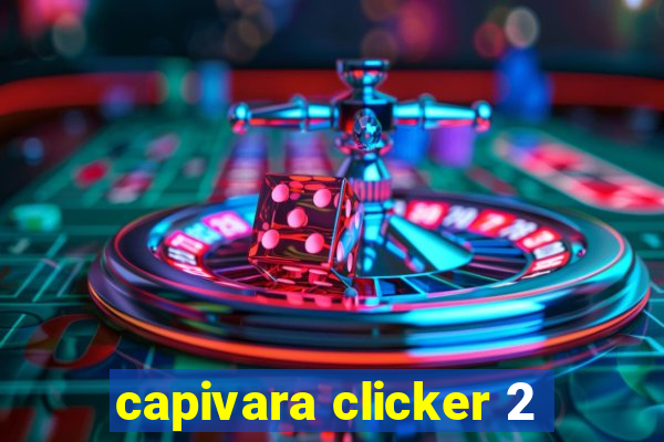 capivara clicker 2